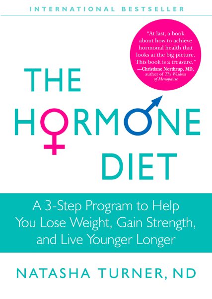 The Hormone Diet: A 3-Step Program to Help You Lose Weight, Gain Strength, and Live Younger Longer cover