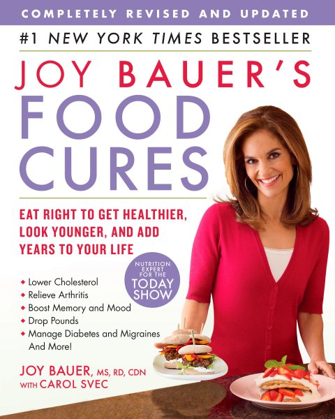 Joy Bauer's Food Cures: Eat Right to Get Healthier, Look Younger, and Add Years to Your Life cover