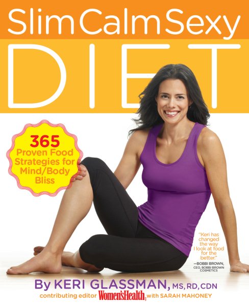 Slim Calm Sexy Diet: 365 Proven Food Strategies for Mind/Body Bliss cover