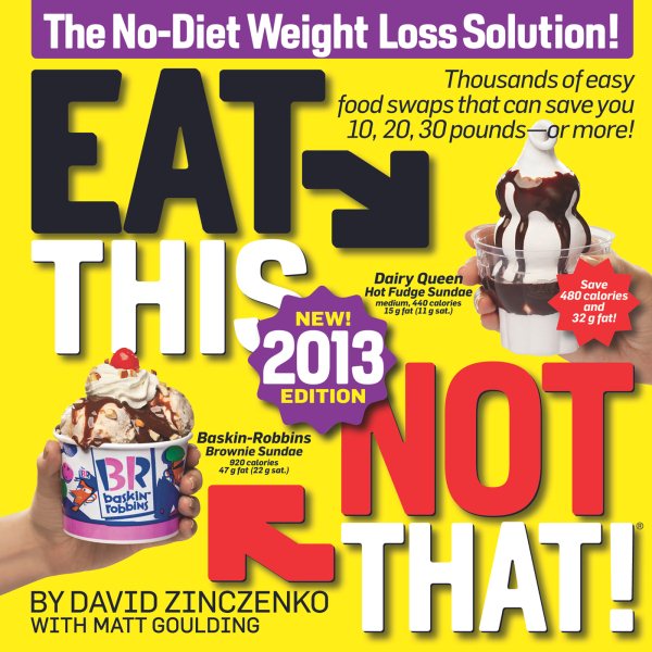 Eat This, Not That! 2013: The No-Diet Weight Loss Solution cover