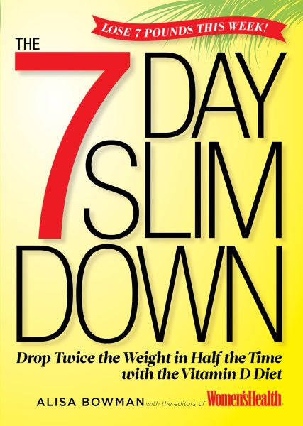 The 7-Day Slim Down: Drop Twice the Weight in Half the Time with the Vitamin D Diet cover
