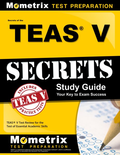 Secrets of the TEAS® V Exam Study Guide: TEAS® Test Review for the Test of Essential Academic Skills cover