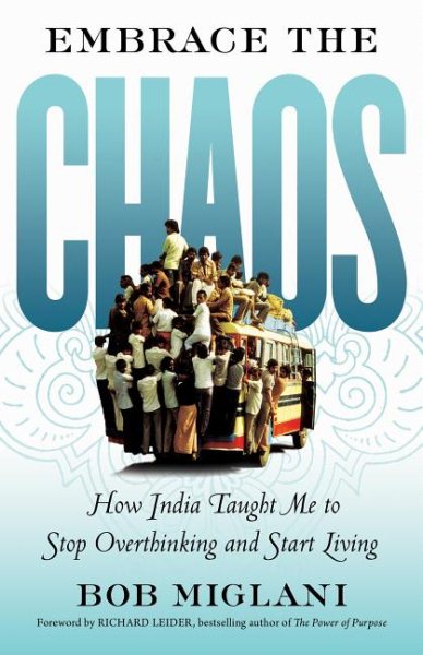 Embrace the Chaos: How India Taught Me to Stop Overthinking and Start Living cover