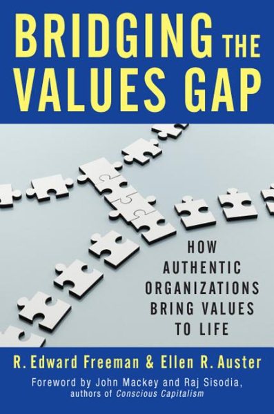 Bridging the Values Gap: How Authentic Organizations Bring Values to Life cover