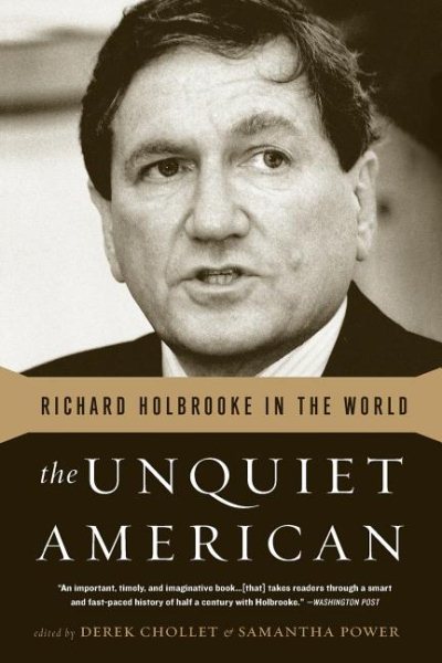 The Unquiet American: Richard Holbrooke in the World cover