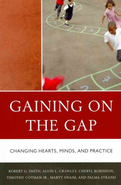 Gaining on the Gap: Changing Hearts, Minds, and Practice cover