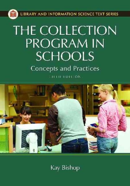 The Collection Program in Schools: Concepts and Practices, 5th Edition (Library and Information Science Text Series) cover