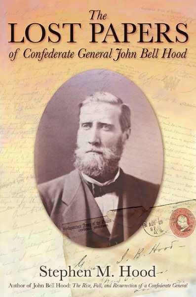 The Lost Papers of Confederate General John Bell Hood cover