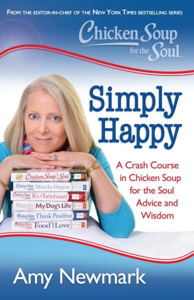 Chicken Soup for the Soul: Simply Happy: A Crash Course in Chicken Soup for the Soul Advice and Wisdom cover