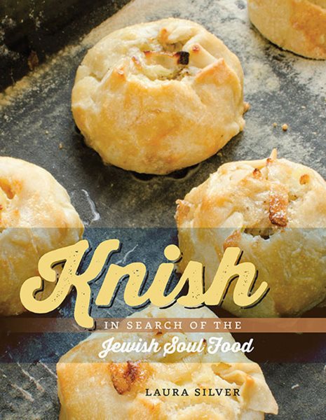 Knish: In Search of the Jewish Soul Food (HBI Series on Jewish Women)