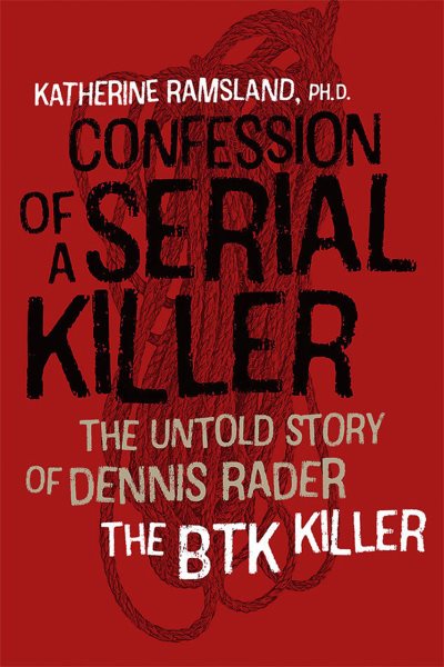 Confession of a Serial Killer: The Untold Story of Dennis Rader, the BTK Killer cover