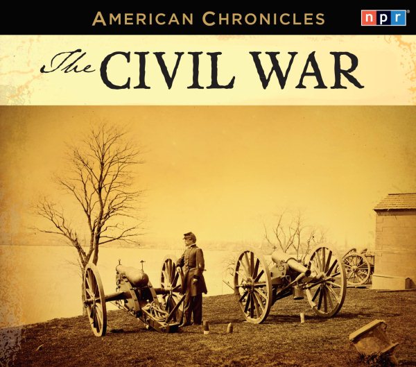 NPR American Chronicles: The Civil War cover