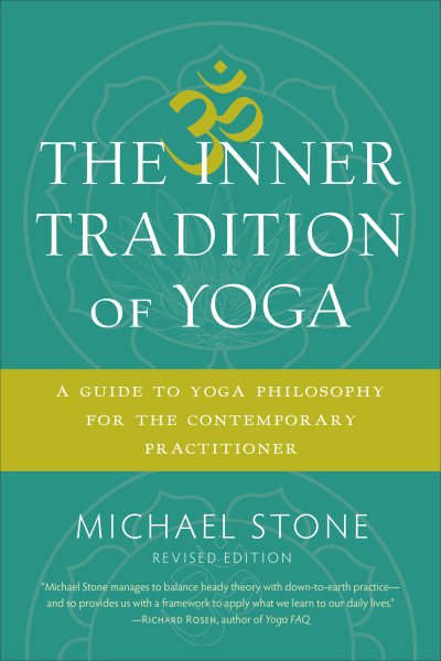 The Inner Tradition of Yoga: A Guide to Yoga Philosophy for the Contemporary Practitioner cover
