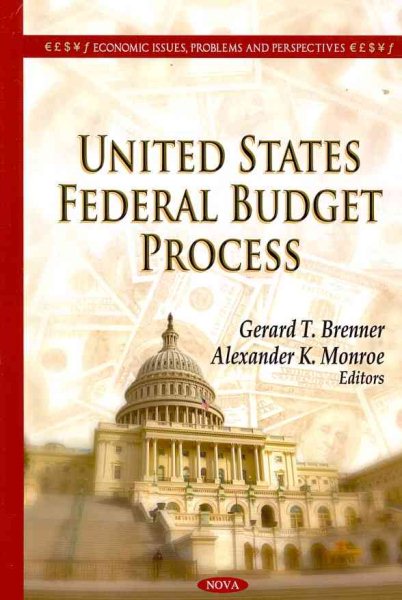United States Federal Budget Process (Economic Issues, Problems and Perspectives: American Political, Economic, and Security Issues) cover
