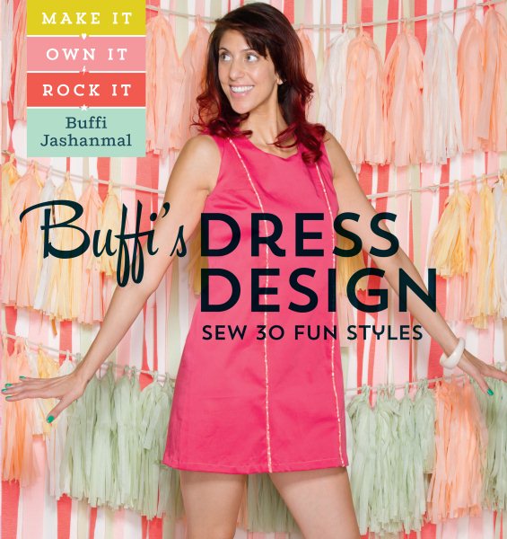 Buffi's Dress Design: Sew 30 Fun Styles: Make It, Own It, Rock It cover