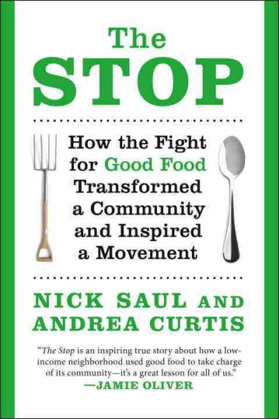 The Stop: How the Fight for Good Food Transformed a Community and Inspired a Movement cover