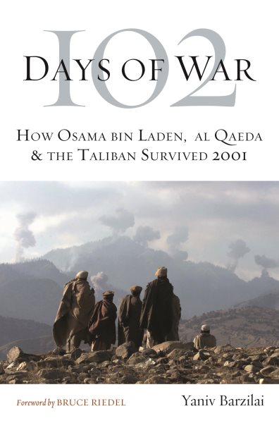 102 Days of War: How Osama bin Laden, al Qaeda & the Taliban Survived 2001 cover