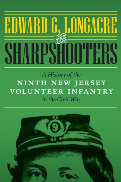 The Sharpshooters: A History of the Ninth New Jersey Volunteer Infantry in the Civil War cover