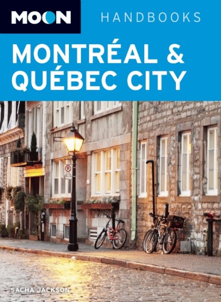 Moon Montréal & Québec City (Moon Handbooks)