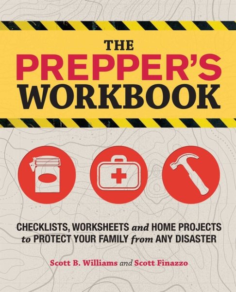 The Prepper's Workbook: Checklists, Worksheets, and Home Projects to Protect Your Family from Any Disaster cover