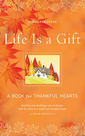 Life Is a Gift: A Book for Thankful Hearts cover
