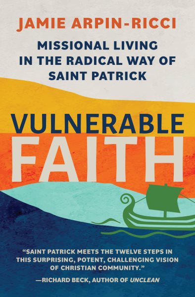Vulnerable Faith: Missional Living in the Radical Way of St. Patrick cover