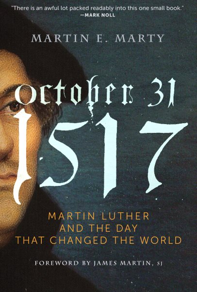 October 31, 1517: Martin Luther and the Day that Changed the World cover