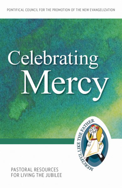 Celebrating Mercy: Pastoral Resources for Living the Jubilee (Jubilee Year of Mercy) cover