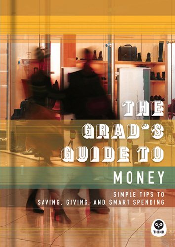 The Grad's Guide to Money: Simple Tips to Saving, Giving, and Smart Spending cover