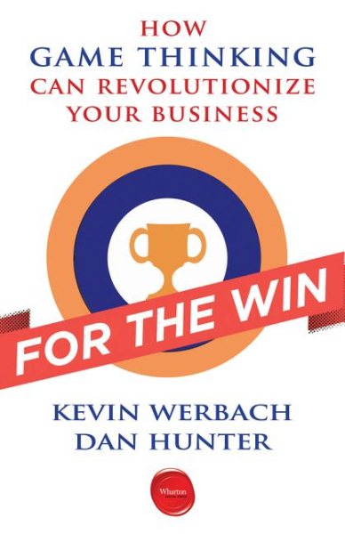 For the Win: How Game Thinking Can Revolutionize Your Business cover