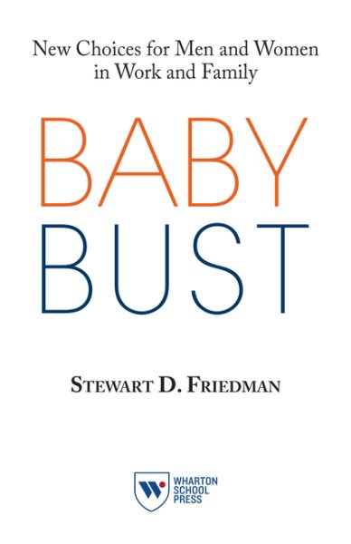 Baby Bust: New Choices for Men and Women in Work and Family cover