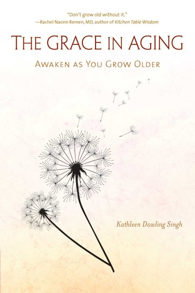 The Grace in Aging: Awaken as You Grow Older cover