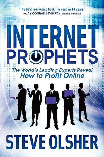 Internet Prophets: The World's Leading Experts Reveal How to Profit Online cover