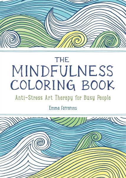 The Mindfulness Coloring Book: Anti-Stress Art Therapy for Busy People (The Mindfulness Coloring Series) cover
