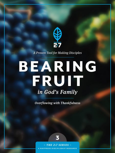 Bearing Fruit in God's Family: Overflowing with Thankfulness (The 2:7 Series) cover