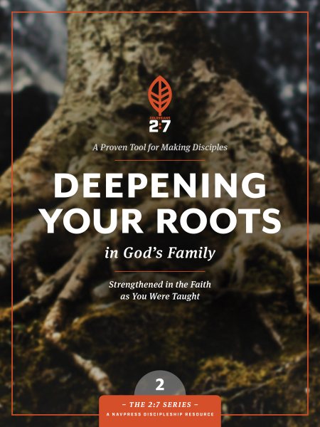 Deepening Your Roots in God's Family: Strengthened in the Faith as You Were Taught (The 2:7 Series) cover