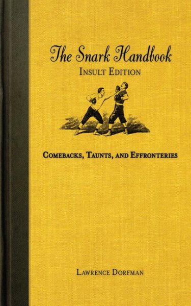 The Snark Handbook: Insult Edition: Comebacks, Taunts, and Effronteries (Snark Series) cover