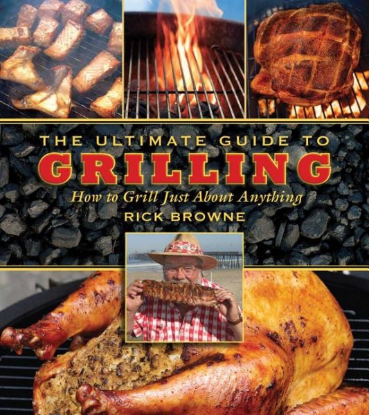 The Ultimate Guide to Grilling: How to Grill Just about Anything (Ultimate Guides) cover