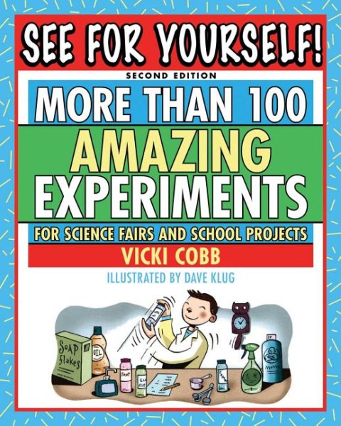See for Yourself!: More Than 100 Amazing Experiments for Science Fairs and School Projects cover