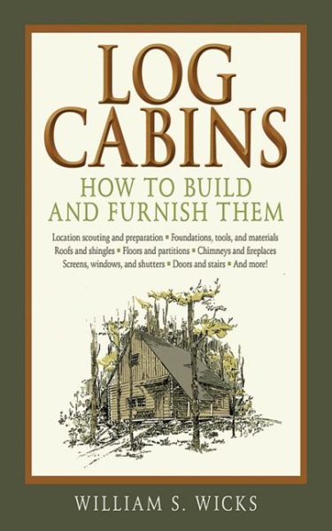 Log Cabins: How to Build and Furnish Them cover