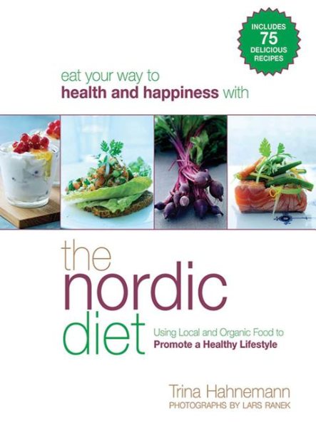 The Nordic Diet: Using Local and Organic Food to Promote a Healthy Lifestyle cover