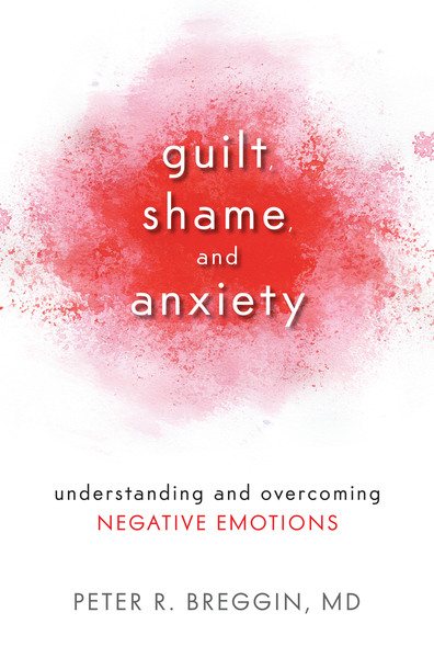 Guilt, Shame, and Anxiety: Understanding and Overcoming Negative Emotions cover