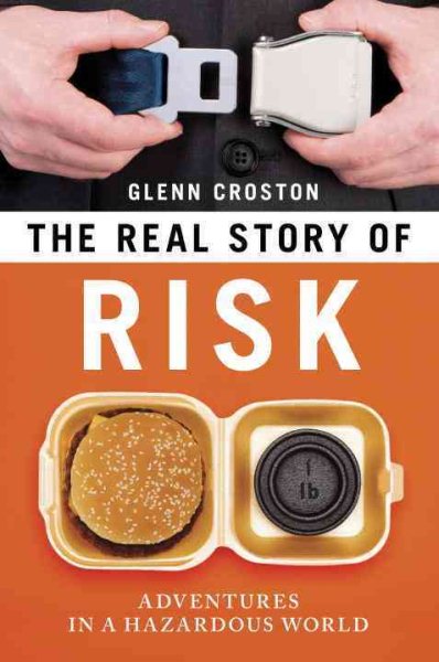 The Real Story of Risk: Adventures in a Hazardous World cover