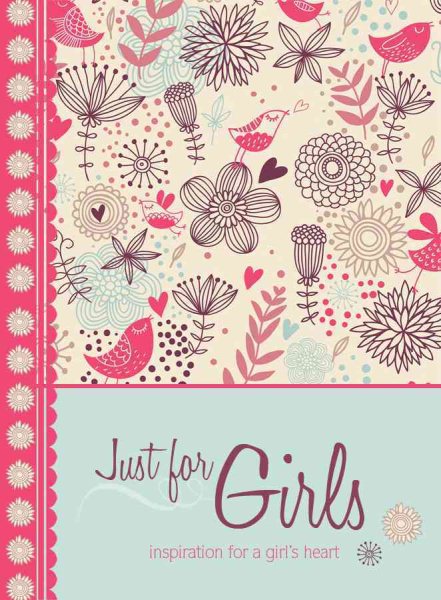 Just for Girls: Inspiration for a Girl's Heart cover