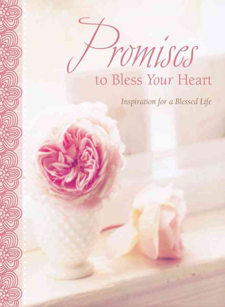 Promises to Bless Your Heart: Inspiration for a Blessed Life
