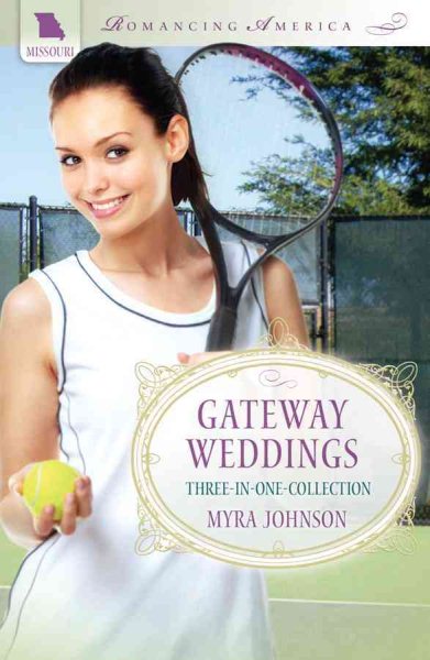 Gateway Weddings (Romancing America)