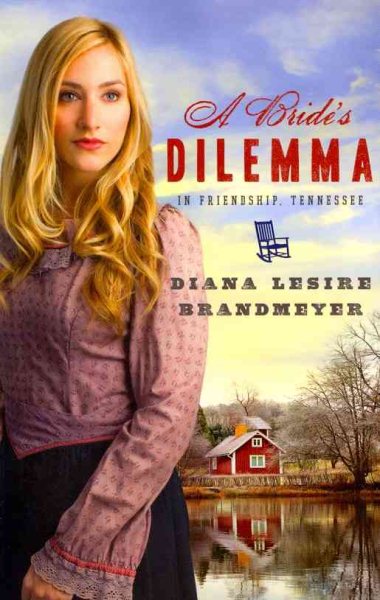 A Bride's Dilemma in Friendship, Tennessee (Brides & Weddings) cover