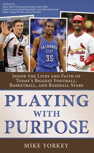 Playing with Purpose: Inside the Lives and Faith of Great Football, Basketball, and Baseball Stars cover