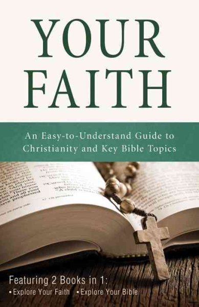 Your Faith: An Easy-to-Understand Guide to Christianity and Key Bible Topics (Inspirational Book Bargains)