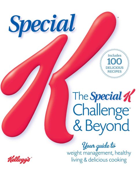 The Special K Challenge and Beyond: Your Complete Guide to Weight Management, Healthy Living & Delicious Cooking cover